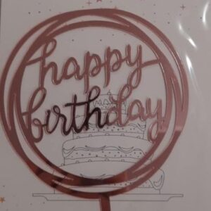 Torta beszúró - Happy Birthday felirat - kisbetűvel rose gold körben - akril