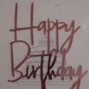 Torta beszúró - Happy Birthday felirat - szálkás betűvel - akril Rose Gold